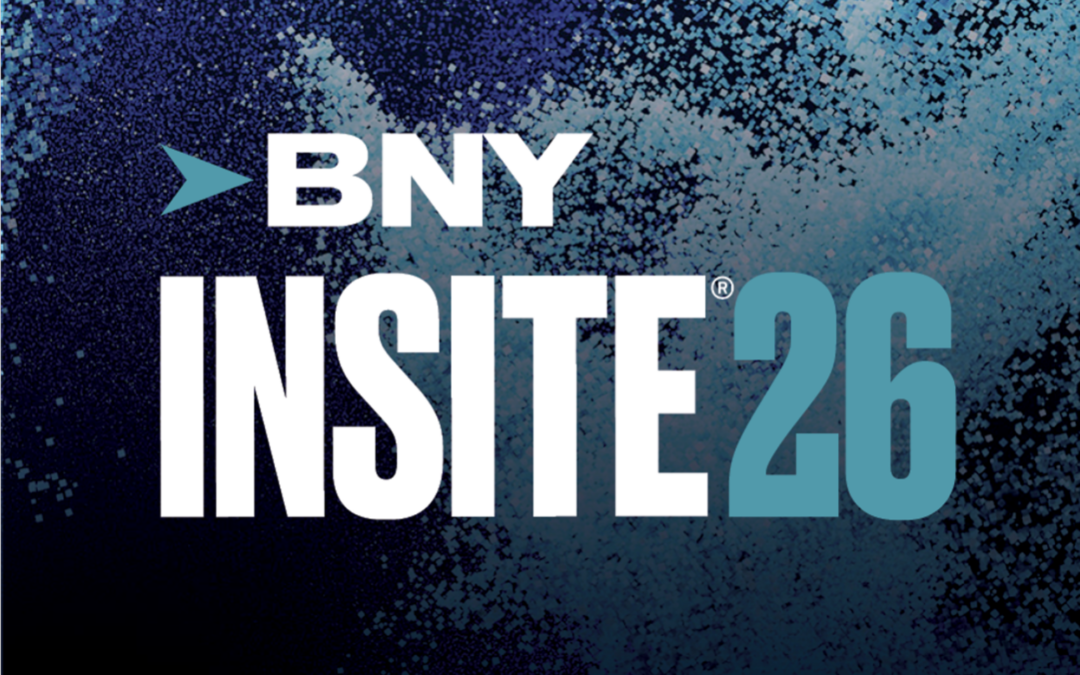 Beyond the Buzz: 3 Key Takeaways from BNY INSITE 2026